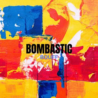 Artwork for Bombastic by Bouff